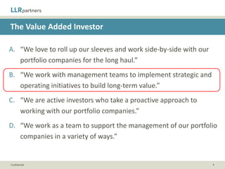 PE and VC Backed Company Study
                                     Revenue CAGR – Five Years After Investment
•     6,815 companies that
      received PE investments
      generated annual revenue
      growth of 11.6% after 5
      years

•     1,854 companies that
      received VC investments
      generated annual revenue
      growth of 36.4% after 5
      years




                                 Source: Institute for Exceptional Growth Companies (IEGC) and Pepperdine University



    Confidential                                                                                                       4
 