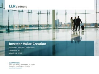 Investor Value Creation
Southeast Venture Conference
Charlotte, NC
March 13, 2013
 
