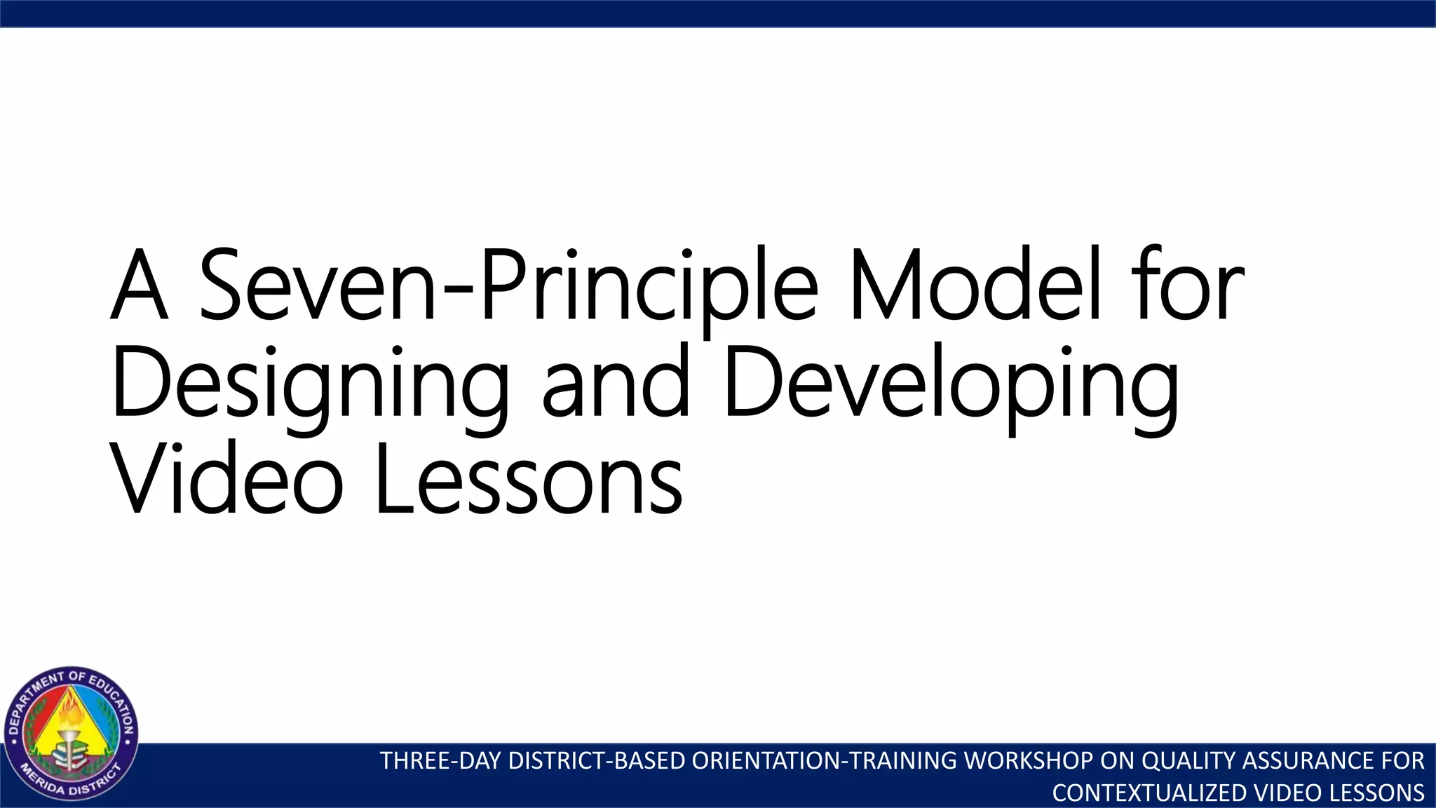 Seven-Principle Model for Designing and Developing Video Lessons.pptx