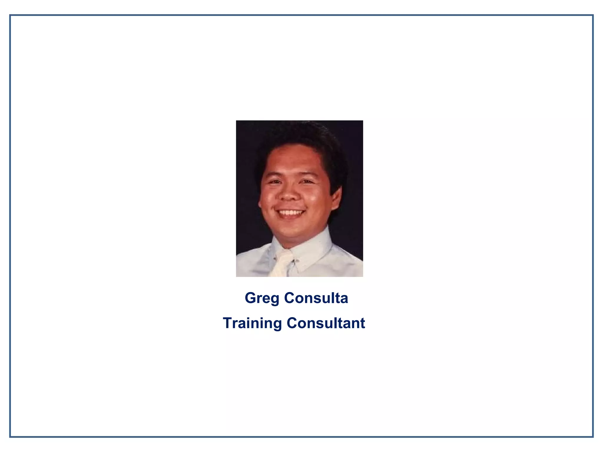 Greg Consulta Training Consultant 