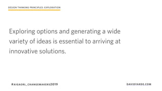 Exploring options and generating a wide
variety of ideas is essential to arriving at
innovative solutions. 
DESIGN THINKIN...