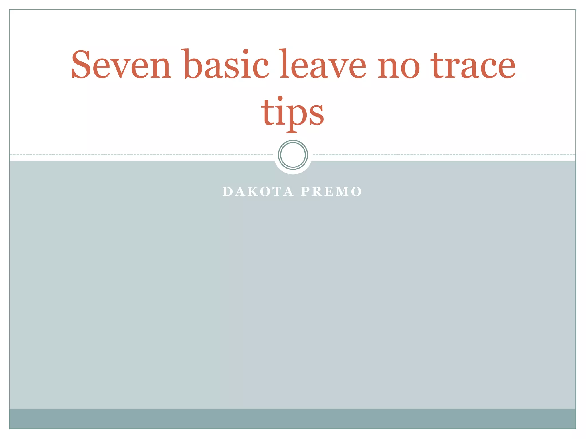 Seven basic leave no trace tips ppt