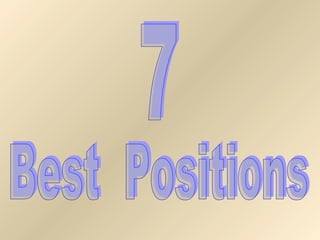 7 Best  Positions 
