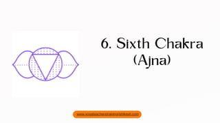 6. Sixth Chakra
(Ajna)
www.yogateacherstrainingrishikesh.com
 