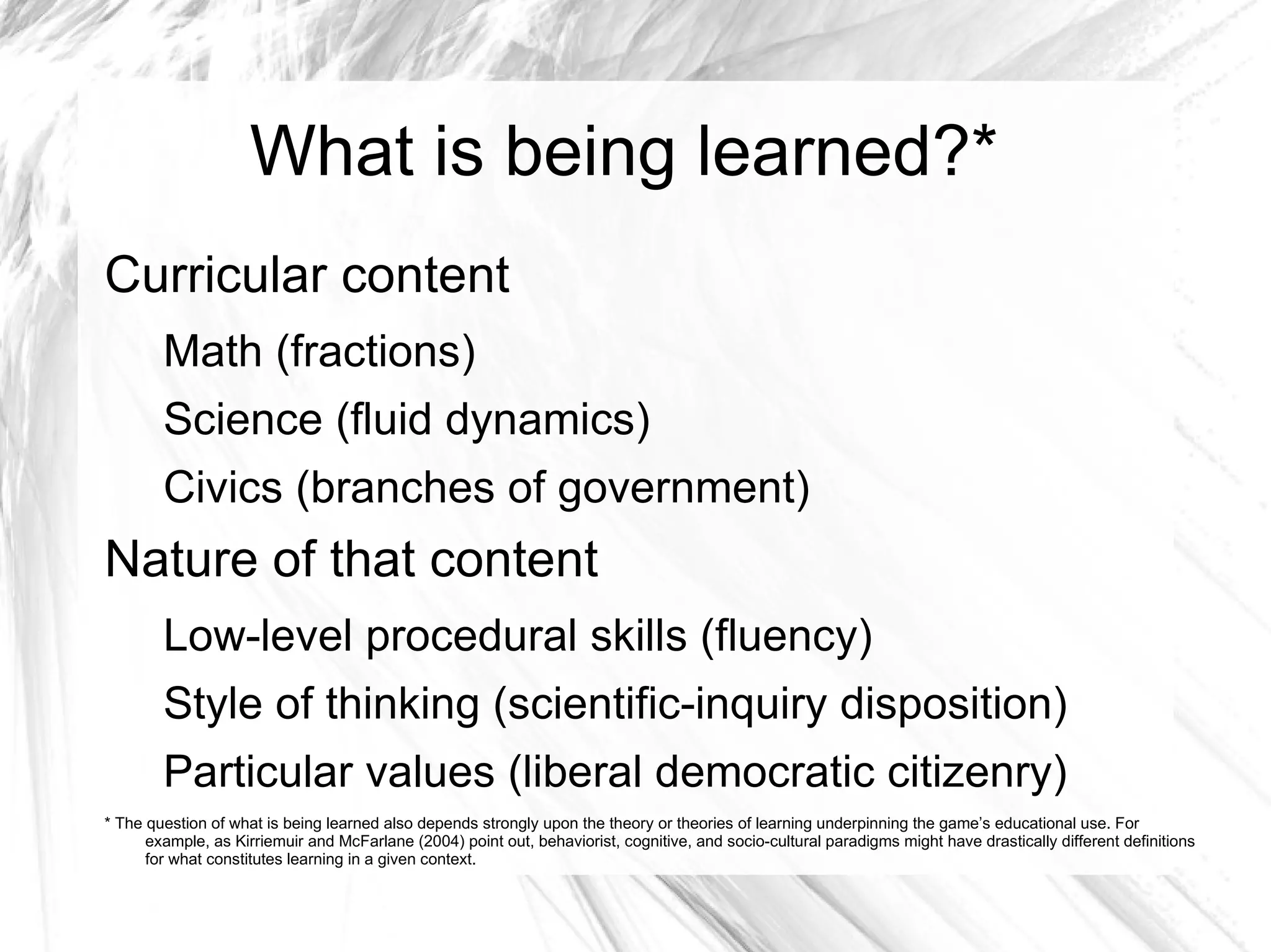 Some types of learning are favored 