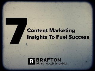 Seven Content Marketing Insights To Fuel Success