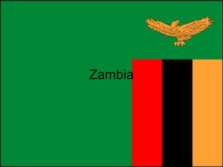 Zambia
 