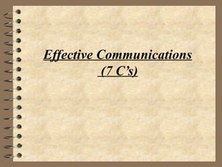 Effective Communications
(7 C’s)
 