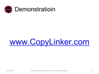 [Sevendays] CopyLinker.com IR 2015.02.21_by shawn Slide 9