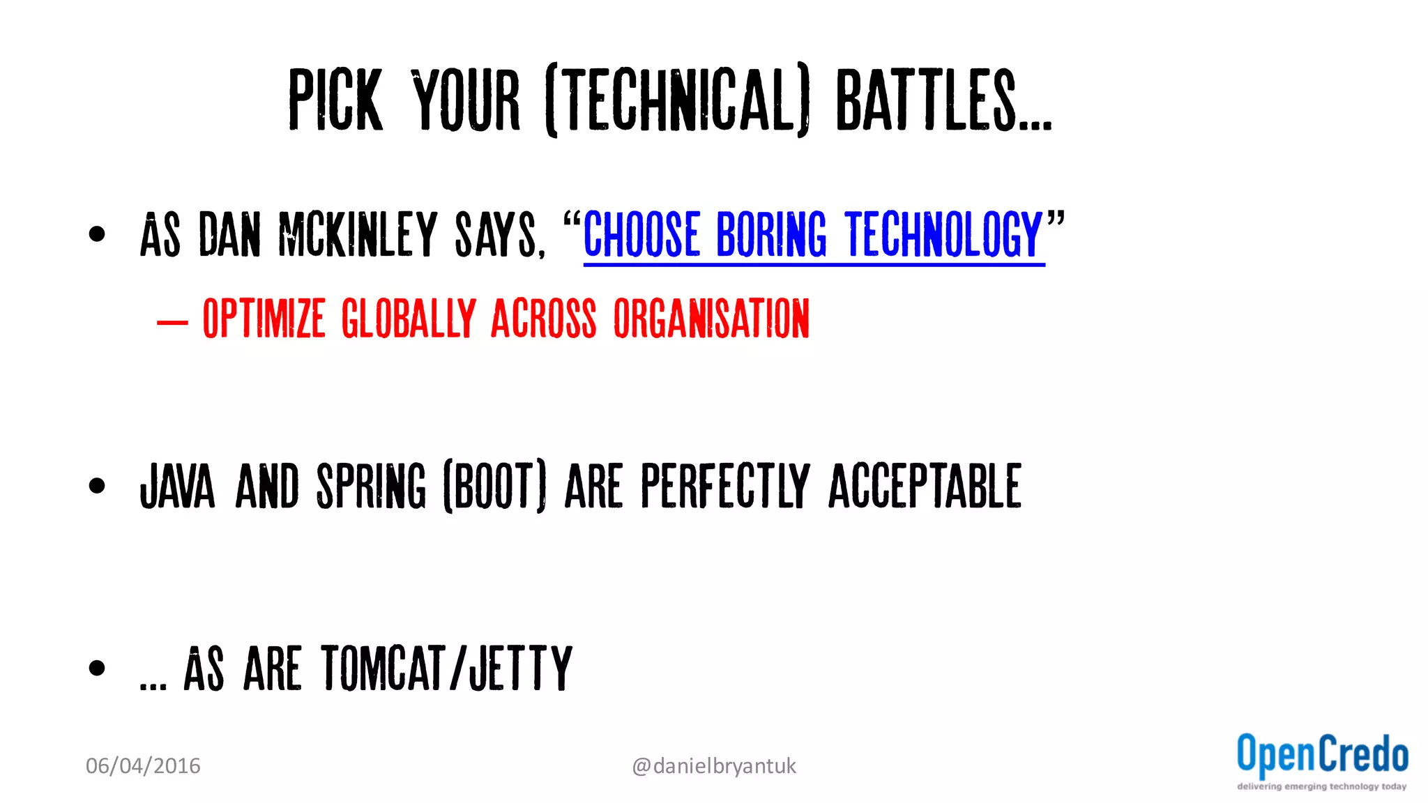 Evaluation
“I will postpone using this shiny new framework until
my peers have validated the proposed benefits with
rigorous scientific experiments”
- Said by no programmer
…ever
07/04/2016 @danielbryantuk
 