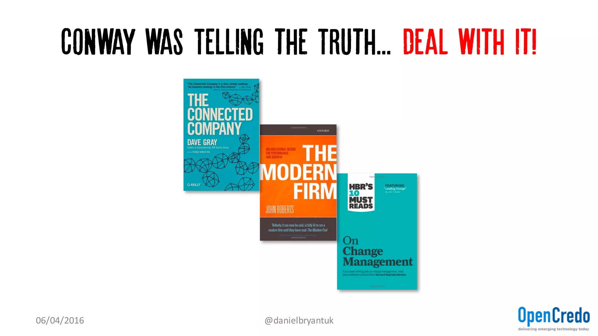 Cross-functional Teams
• Spotify (bit.ly/1C46ZKo)
– Culture
• Amazon (bit.ly/1F3Dgkm)
– Communication
• Gilt (gi.lt/1rgyWvO)
– Strategic alignment
07/04/2016 @danielbryantuk
 