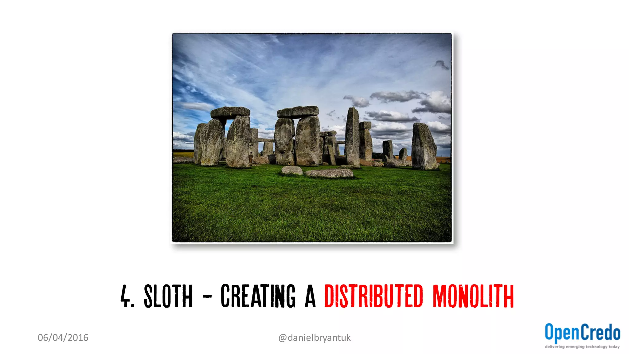 Inspiration (for the business)
07/04/2016 @danielbryantuk
https://opencredo.com/the-business-behind-microservices-redux/
 