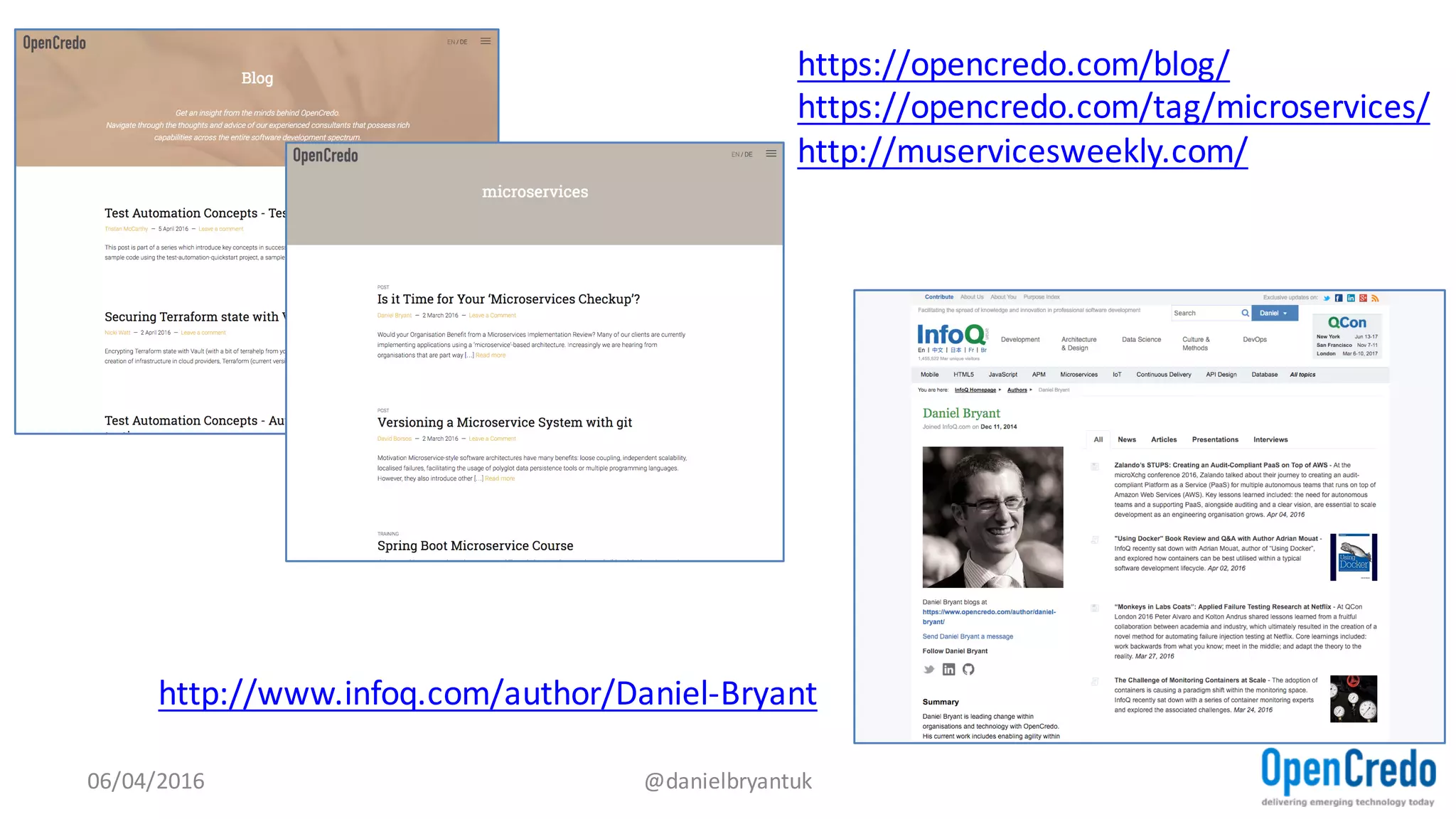 07/04/2016 @danielbryantuk
https://skillsmatter.com/members/danielbryantuk#skillscasts
https://www.youtube.com/playlist?list=PLzA2sNPAqK1RcVGsFl7up4Phqs6LlmmiY
http://www.infoq.com/presentations/7-sins-microservices
 