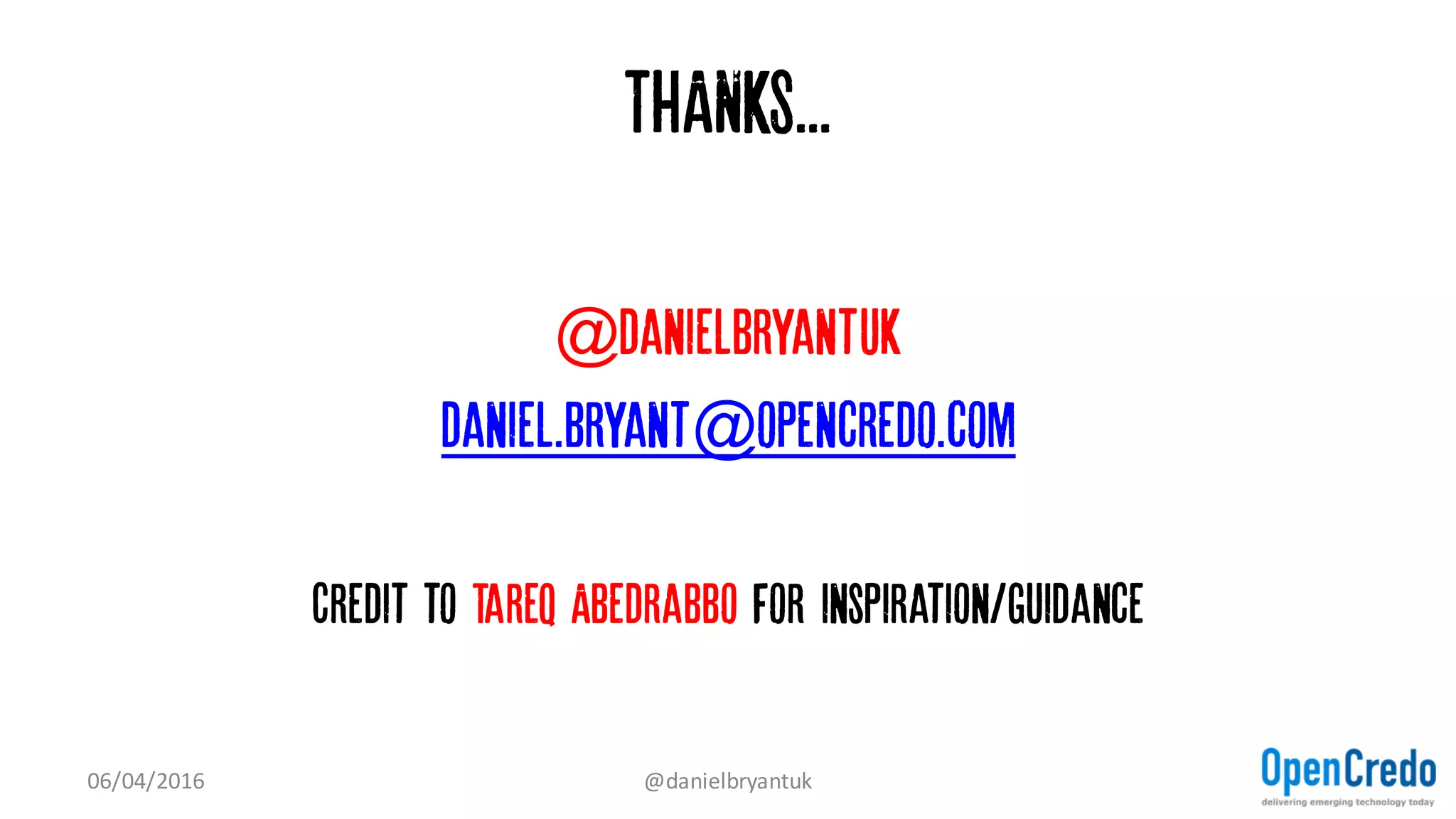 07/04/2016 @danielbryantuk
https://opencredo.com/blog/
https://opencredo.com/tag/microservices/
http://muservicesweekly.com/
http://www.infoq.com/author/Daniel-Bryant
 