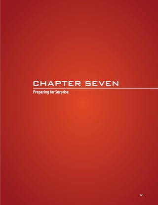 Supporting Stabilization, Reconstruction, Peacekeeping, and Nation Building « 61
CHAPTER SEVEN
Preparing for Surprise
61
 