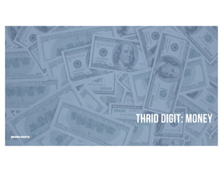 SEVEN DIGITS
THRID Digit: MOney
17
 