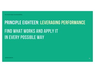 The Sixth Digit: Sustainability
Principle eighteen: leveraging performance
find what works and apply it
in every possible way
SEVEN DIGITS
31
 