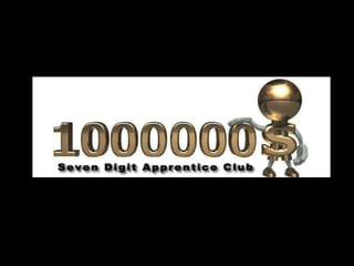 Seven Digit Apprentice Club 
