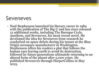Seveneves - The Latest Science Fiction Novel by Neal Stephenson | PPTX