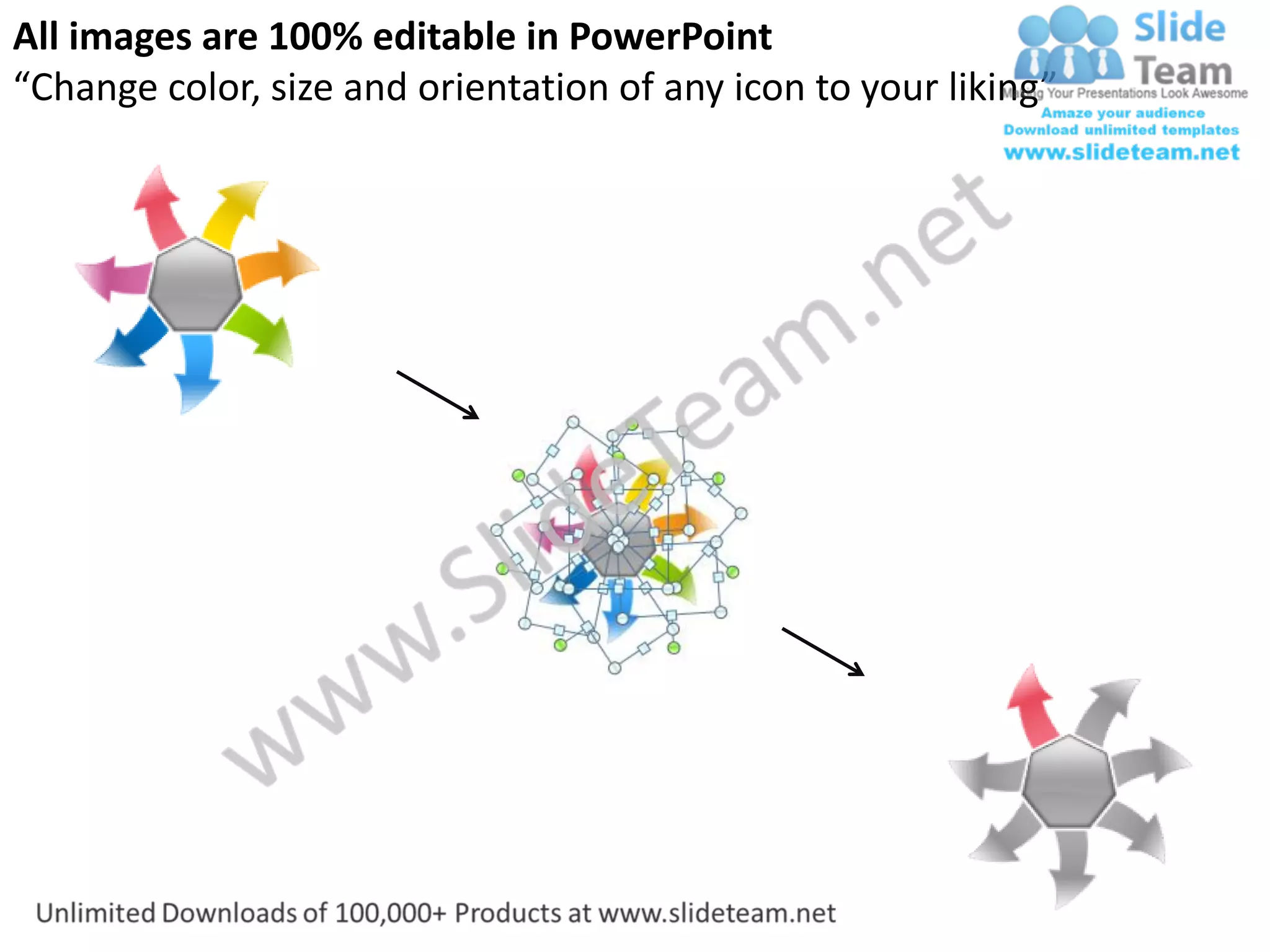 All images are 100% editable in PowerPoint
“Change color, size and orientation of any icon to your liking”
 