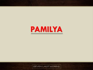 PAMILYA
 