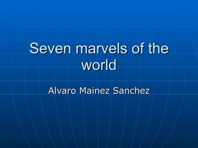 Seven marvels of the world | PPT