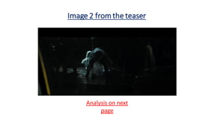 Image 2 fromthe teaser
Analysis on next
page
 