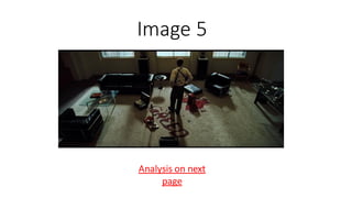 Image 5
Analysis on next
page
 