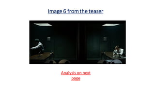 Image 6 fromthe teaser
Analysis on next
page
 