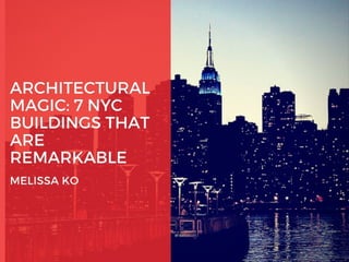Seven New York City Buildings That Are Remarkable