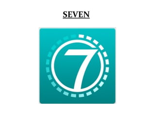 SEVEN 
 