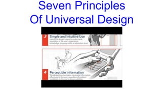 Seven Principles
Of Universal Design
 