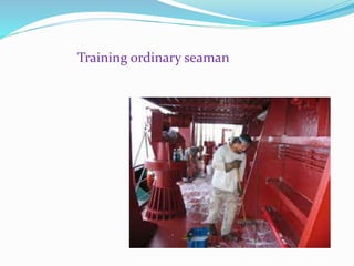 Training ordinary seaman
 