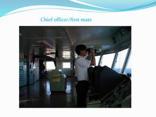 Chief officer/first mate
 