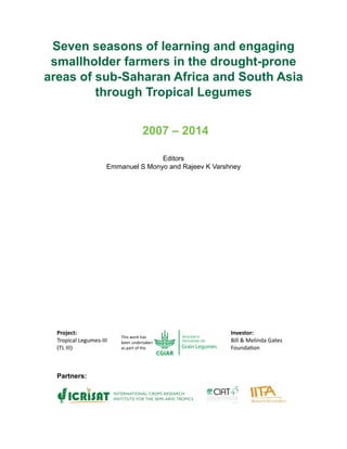 Seven seasons of learning and engaging smallholder farmers in the drought-prone areas of sub-Saharan Africa and South Asia through Tropical Legumes 