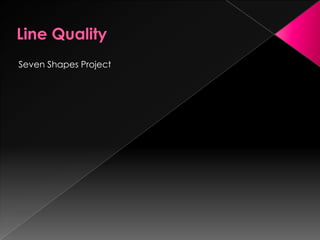 Seven Shapes Project

 