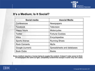 Every medium requires a human being to supply the content, it doesn’t make sense to think of newspapers the same as light, completely content-free except in some very rare cases. It’s a Medium; Is It Social? Books Book Clubs Spreadsheets and databases Google (current) Mp3s Rock Concerts Running Shoes Sports Arenas Encyclopedias Wikis Fortune Cookies Twitter Motorcycles Happy hours Television Facebook Newspapers Conferences Asocial Media Social media 
