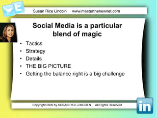 Social Media is a particularblend of magicTacticsStrategyDetailsTHE BIG PICTUREGetting the balance right is a big challenge 