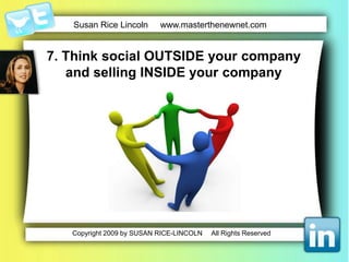 Find the sweet spot between selling and social… Social media networks are fragileThey don’t like commercial promotionDon’t hawk your products Selling on social media is a turnoffTalk about your products  only in the spirit of conversationYour selling should be about 10% of your contentNetwork through social mediaSell elsewhere