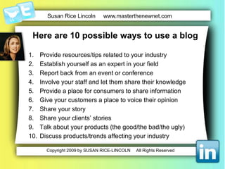 Use your blog posts in multiple waysLink your blog with Facebook Use Facebook’s Notes featureLink to your personal profile page and/or your business fan pageTweet about your blog.  Automatically send out a Tweet when you publish a new post Send a Tweet with an interesting statistic (from your blog post) and a link to the postIf your blog post answers a controversial question, ask the question in Twitter with a link to the post
