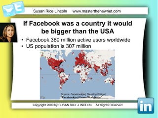   US population is 307 million Source: Facebook(er) Desktop Widget“Facebook(er) Users Worldwide”