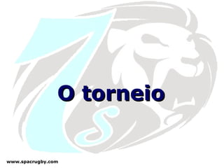 O torneio 