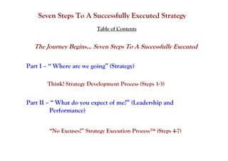 Seven Steps To A Successfully Executed Strategy
                           Table of Contents


   The Journey Begins… Seve...