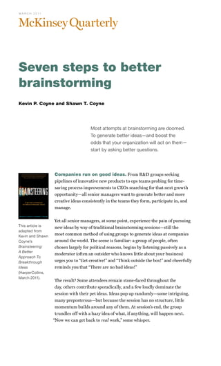 M A R C H 2 0 11




Seven steps to better
brainstorming
Kevin P. Coyne and Shawn T. Coyne




                           ...