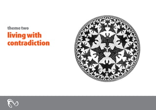 theme two

living with
contradiction

 