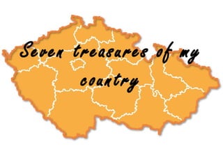 Seven treasures of my
country

 