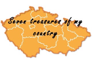 Seven treasures of my country - Vendula Bublíková | PPT