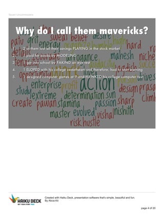 Seven Uncommoners 
Created with Haiku Deck, presentation software that's simple, beautiful and fun. 
By Alicia Kit 
page 4 of 20 
 