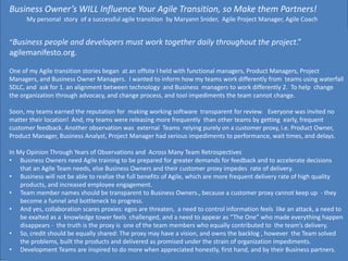 Seven Ways Business Owners Inspire Agile Teams 
Software leaders led a quest to discover alternatives to heavy documentation, top down control, and excessive process software development method. They founded agilemanifesto.org. 
“A set of values based on trust and respect for each other and promoting organizational models based on people, collaboration, and building the types of organizational communities in which we would want to work” 
- Jim Highsmith  