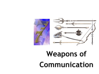 Weapons of Communication 